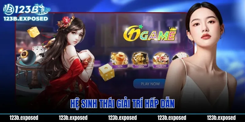 Hệ sinh thái giải trí hấp dẫn