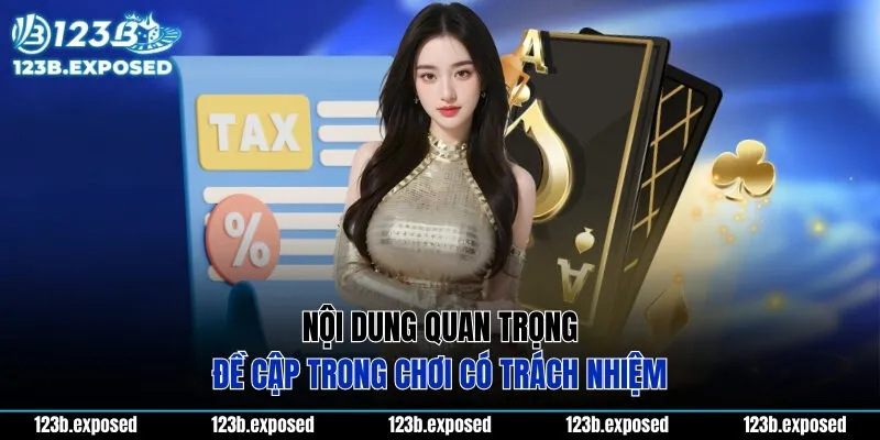 Nội dung quan trọng đề cập trong chơi có trách nhiệm