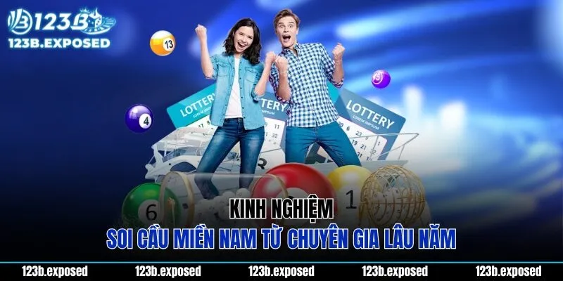 Kinh nghiệm soi cầu miền Nam từ chuyên gia lâu năm