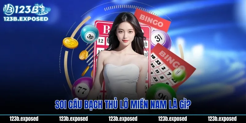 Soi cầu bạch thủ lô miền Nam là gì?