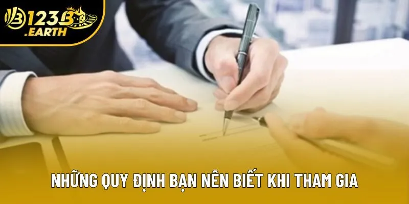 Những quy định bạn nên biết khi tham gia Những quy định bạn nên biết khi tham gia