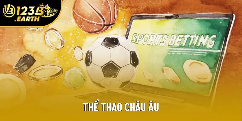 Thể Thao Châu Âu Là Gì? Những Bộ Môn Được Yêu Thích Nhất